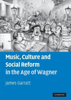 Music, Culture and Social Reform in the Age of Wagner (eBook, ePUB) - Garratt, James