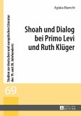 Shoah und Dialog bei Primo Levi und Ruth Klueger (eBook, ePUB)