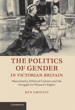 Politics of Gender in Victorian Britain (eBook, ePUB) - Griffin, Ben
