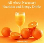 All About Necessary Nutrition and Energy Drinks (eBook, PDF)