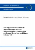 Bildungspolitik im Kaiserreich: Die Thun-Hohenstein'sche Universitaetsreform insbesondere am Beispiel der Juristenausbildung in Oesterreich (eBook, ePUB)