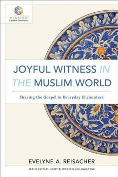 Joyful Witness in the Muslim World (Mission in Global Community) (eBook, ePUB) - Reisacher, Evelyne A.