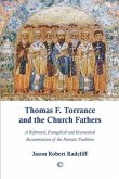 Thomas F. Torrance and the Church Fathers (eBook, ePUB) Thomas F. Torrance and the Church Fathers (eBook, ePUB)