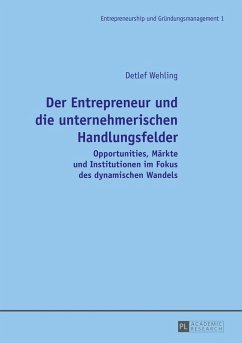 Der Entrepreneur und die unternehmerischen Handlungsfelder (eBook, ePUB) - Detlef Wehling, Wehling