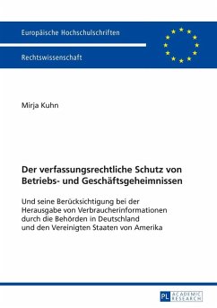 Der verfassungsrechtliche Schutz von Betriebs- und Geschaeftsgeheimnissen (eBook, ePUB) - Mirja Kuhn, Kuhn