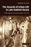 Hazards of Urban Life in Late Stalinist Russia (eBook, ePUB)