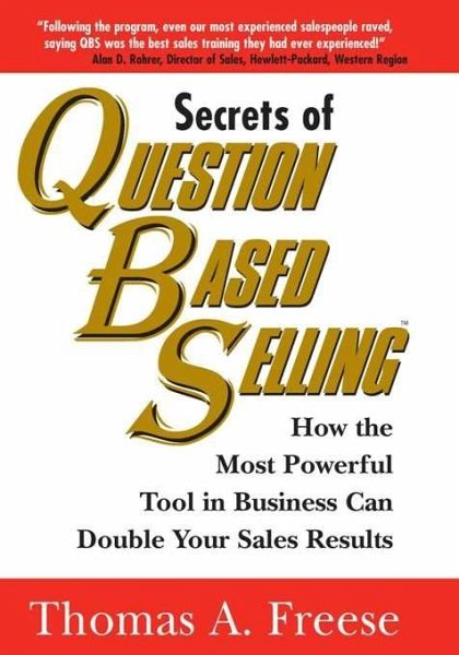 Secrets of Question-Based Selling (eBook, ePUB) Secrets of Question-Based Selling (eBook, ePUB)