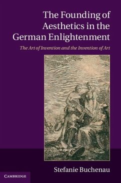 Founding of Aesthetics in the German Enlightenment (eBook, ePUB) - Buchenau, Stefanie