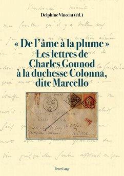 De l'ame a la plume Les lettres de Charles Gounod a la duchesse Colonna, dite Marcello (eBook, ePUB)