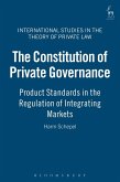The Constitution of Private Governance (eBook, PDF)