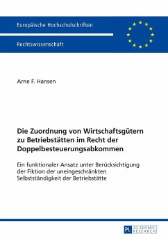 Die Zuordnung von Wirtschaftsguetern zu Betriebstaetten im Recht der Doppelbesteuerungsabkommen (eBook, ePUB) - Arne Hansen, Hansen