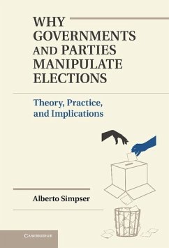Cover Why Governments and Parties Manipulate Elections (eBook, ePUB)