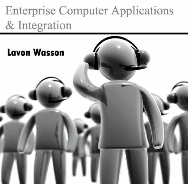 Enterprise Computer Applications & Integration (eBook, PDF) Enterprise Computer Applications & Integration (eBook, PDF)
