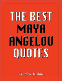 Best Maya Angelou Quotes (eBook, ePUB) - Crombie Jardine