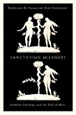Sanctifying Misandry (eBook, PDF) Sanctifying Misandry (eBook, PDF)