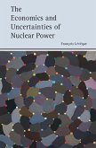Economics and Uncertainties of Nuclear Power (eBook, ePUB)