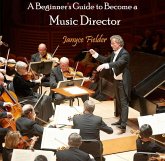 Beginner's Guide to Become a Music Director, A (eBook, PDF) Beginner's Guide to Become a Music Director, A (eBook, PDF)