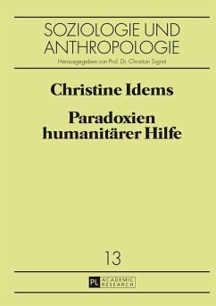 Paradoxien humanitaerer Hilfe (eBook, ePUB) - Christine Idems, Idems
