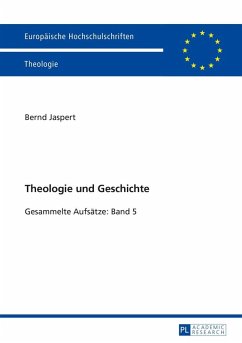 Theologie und Geschichte (eBook, ePUB) - Bernd Jaspert, Jaspert