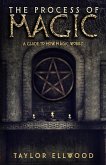 The Process of Magic: A Guide to How Magic Works (eBook, ePUB)