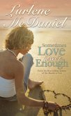 Sometimes Love Isn't Enough (eBook, ePUB) Sometimes Love Isn't Enough (eBook, ePUB)