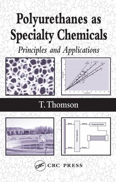 Polyurethanes as Specialty Chemicals (eBook, PDF) Polyurethanes as Specialty Chemicals (eBook, PDF)