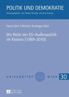 Die Rolle der EU-Auenpolitik im Kosovo (1989-2010) (eBook, PDF) - Ajeti, Faruk