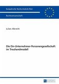 Die Ein-Unternehmer-Personengesellschaft im Treuhandmodell (eBook, PDF)