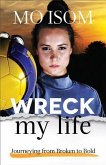 Wreck My Life (eBook, ePUB)