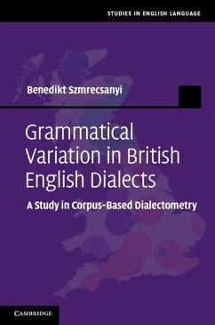 Grammatical Variation in British English Dialects (eBook, ePUB) - Szmrecsanyi, Benedikt