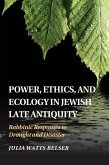 Power, Ethics, and Ecology in Jewish Late Antiquity (eBook, ePUB)