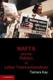 NAFTA and the Politics of Labor Transnationalism (eBook, ePUB)