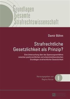 Strafrechtliche Gesetzlichkeit als Prinzip? (eBook, PDF) - Bohm, Damir