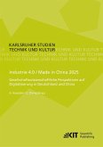 Industrie 4.0 / Made in China 2025 - Gesellschaftswissenschaftliche Perspektiven auf Digitalisierung in Deutschland und China Industrie 4.0 / Made in China 2025 - Gesellschaftswissenschaftliche Perspektiven auf Digitalisierung in Deutschland und China
