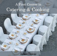 First Course in Catering & Cooking, A (eBook, PDF) - Thorne, Jabari