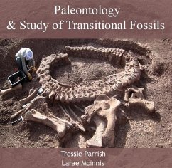 Paleontology & Study of Transitional Fossils (eBook, PDF) - Parrish, Tressie Mcinnis Paleontology & Study of Transitional Fossils (eBook, PDF) - Parrish, Tressie Mcinnis