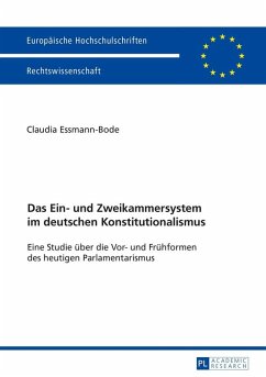 Das Ein- und Zweikammersystem im deutschen Konstitutionalismus (eBook, ePUB) - Claudia Essmann-Bode, Essmann-Bode