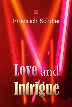 Love and Intrigue: A Tragedy (eBook, ePUB) - Schiller, Friedrich