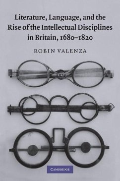 Literature, Language, and the Rise of the Intellectual Disciplines in Britain, 1680-1820 (eBook, ePUB) - Valenza, Robin