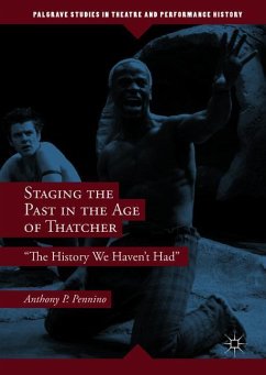 Staging the Past in the Age of Thatcher - Pennino, Anthony P.