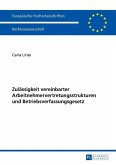 Zulaessigkeit vereinbarter Arbeitnehmervertretungsstrukturen und Betriebsverfassungsgesetz (eBook, ePUB)