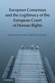 European Consensus and the Legitimacy of the European Court of Human Rights (eBook, ePUB)
