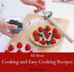 All About Cooking and Easy Cooking Recipes (eBook, PDF) All About Cooking and Easy Cooking Recipes (eBook, PDF)