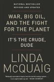 War, Big Oil and the Fight for the Planet: It's the Crude, Dude