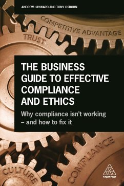 The Business Guide to Effective Compliance and Ethics - Hayward, Andrew; Osborn, Tony