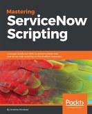 Mastering ServiceNow Scripting (eBook, ePUB)