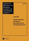 Soziale Netzwerke im Internet - Eine Gefahr fuer das Persoenlichkeitsrecht? (eBook, PDF)