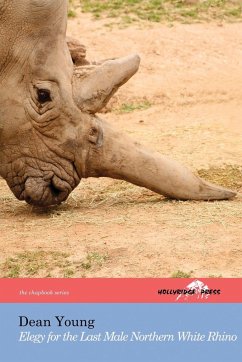 Elegy for the Last Male Northern White Rhino - Young, Dean