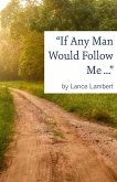 &quote;If Any Man Would Follow Me ...&quote;
