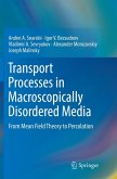 Transport Processes in Macroscopically Disordered Media